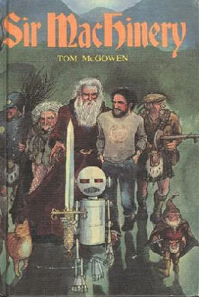 Sir MacHinery by Tom McGowen