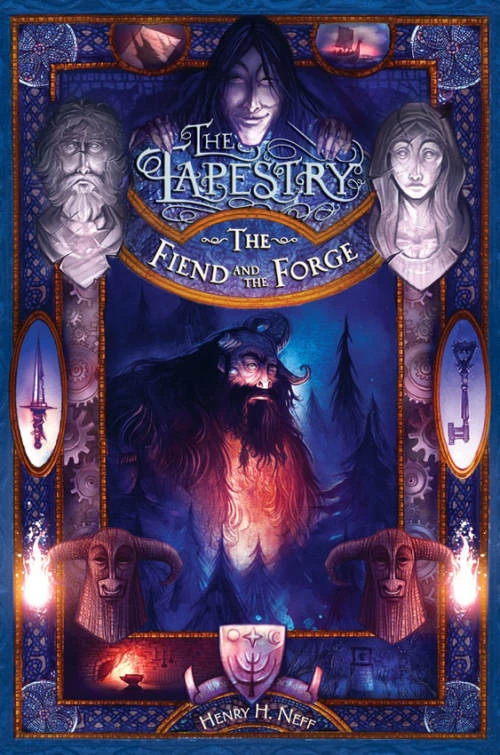 The Fiend and the Forge (The Tapestry #3) by Henry H. Neff