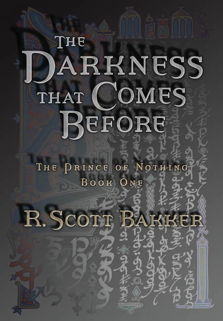The Darkness That Comes Before (The Prince of Nothing #1) by R. Scott Bakker