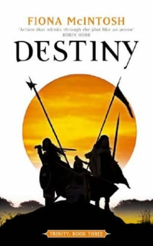 Destiny (Trinity #3) by Fiona McIntosh