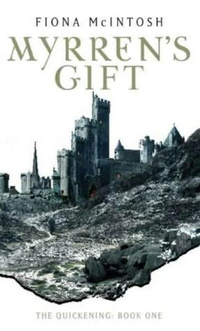 Myrren's Gift (The Quickening #1) by Fiona McIntosh