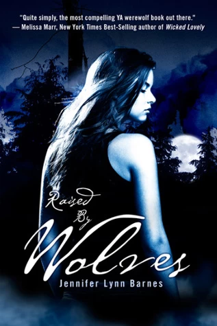 Raised by Wolves (Raised by Wolves #1) by Jennifer Lynn Barnes