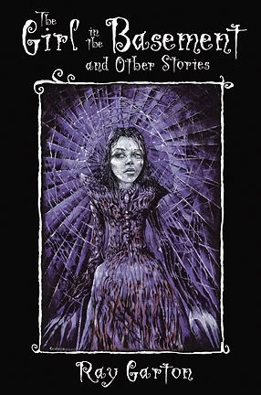 The Girl in the Basement and Other Stories by Ray Garton