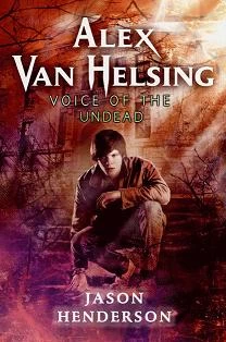 Voice of the Undead (Alex Van Helsing #2) by Jason Henderson