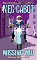 Missing You (1-800-Where-R-You #5) by Meg Cabot