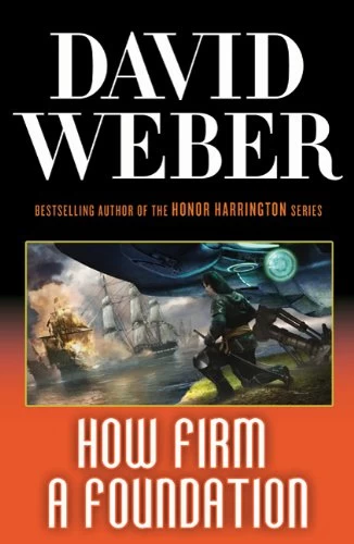 How Firm a Foundation (Safehold #5) by David Weber