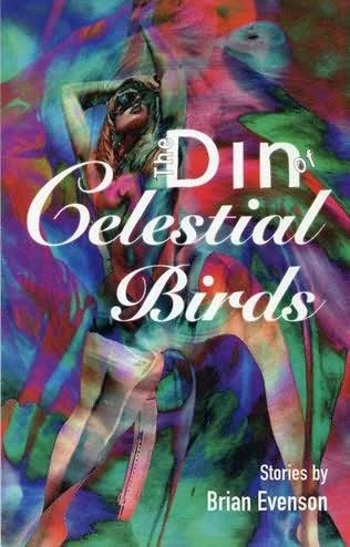 The Din of Celestial Birds by Brian Evenson