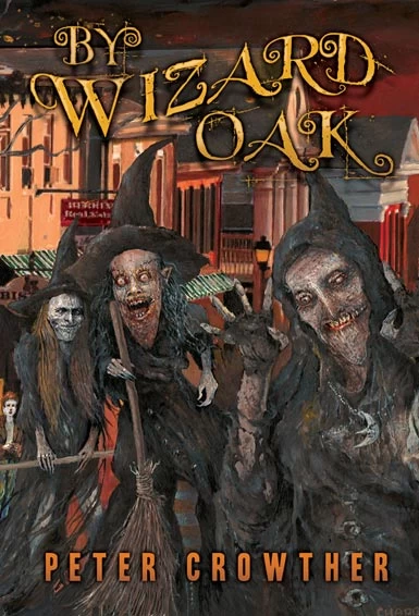 By Wizard Oak (Earthling Halloween Series #6) by Peter Crowther
