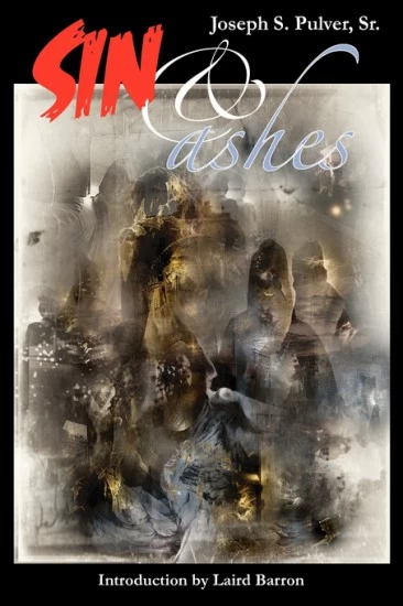 SIN & Ashes by Joseph S. Pulver, Sr.