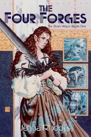 The Four Forges (The Elven Ways #1) by Jenna Rhodes