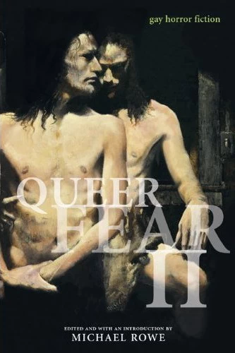 Queer Fear II (Queer Fear #2) by Michael Rowe