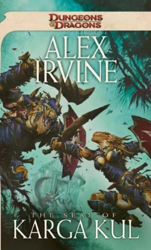 The Seal of Karga Kul (Dungeons & Dragons (other novels)) by Alex Irvine