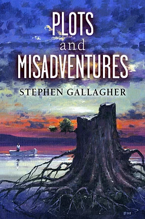 Plots and Misadventures by Stephen Gallagher