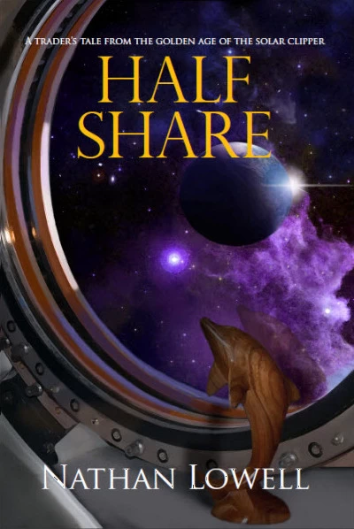 Half Share (Trader's Tales from the Golden Age of the Solar Clipper #2) by Nathan Lowell