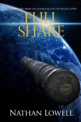 Full Share (Trader's Tales from the Golden Age of the Solar Clipper #3) by Nathan Lowell