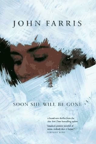 Soon She Will Be Gone by John Farris