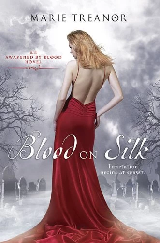 Blood on Silk (Awakened by Blood #1) by Marie Treanor