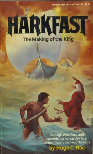 Harkfast: The Making of the King by Hugh C. Rae