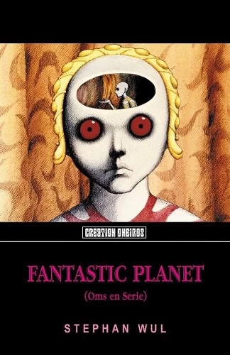 Fantastic Planet by Stephan Wul