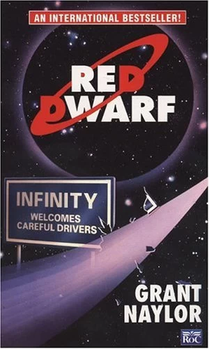 Infinity Welcomes Careful Drivers (Red Dwarf #1) by Grant Naylor