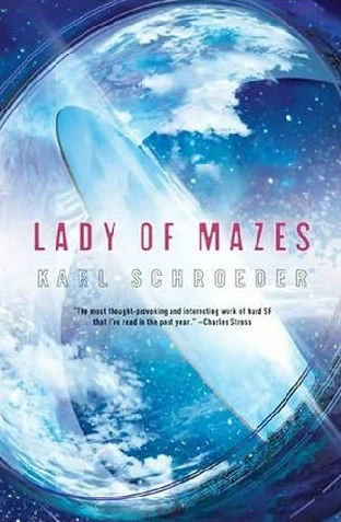 Lady of Mazes by Karl Schroeder