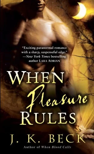 When Pleasure Rules (Shadow Keepers #2) by J. K. Beck