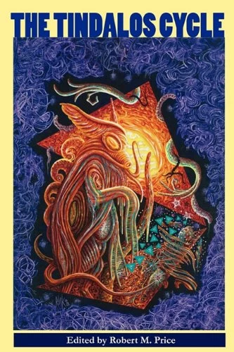 The Tindalos Cycle by Robert M. Price