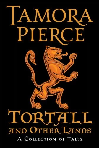 Tortall and Other Lands: A Collection of Tales (The Tortall Universe) by Tamora Pierce