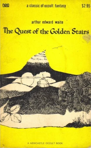 The Quest of the Golden Stairs by Arthur Edward Waite