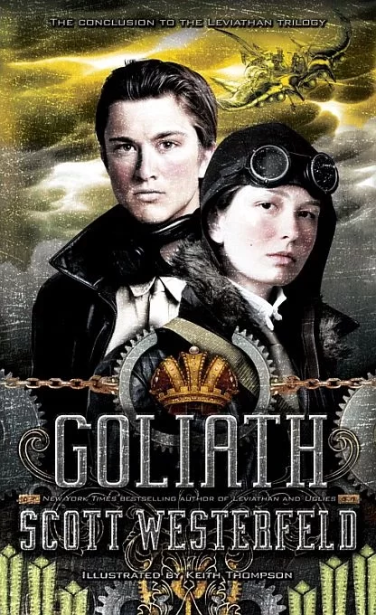 Goliath (Leviathan Trilogy #3) by Scott Westerfeld