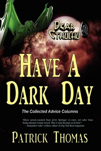 Have a Dark Day (Dear Cthulhu #1) by Patrick Thomas