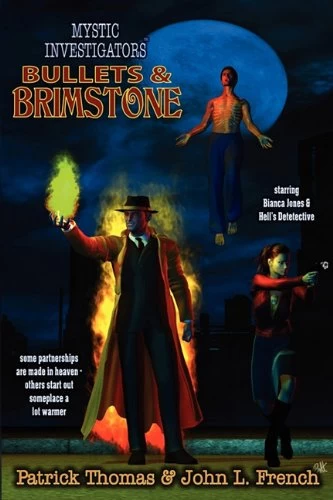 Bullets & Brimstone (Mystic Investigators) by Patrick Thomas, John L. French