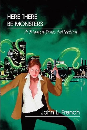 Here There Be Monsters by John L. French