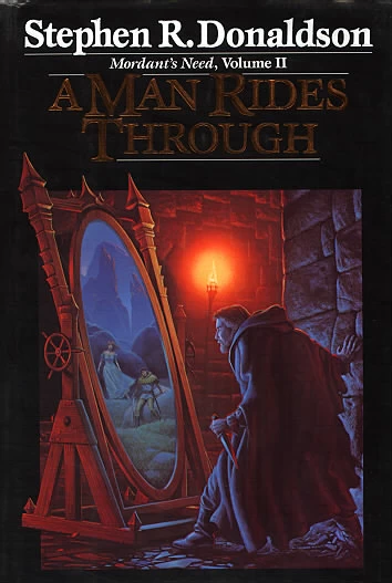 A Man Rides Through (Mordant's Need #2) by Stephen R. Donaldson