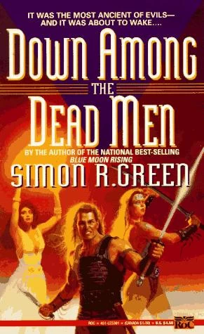 Down Among the Dead Men (Blue Moon Rising #3) by Simon R. Green