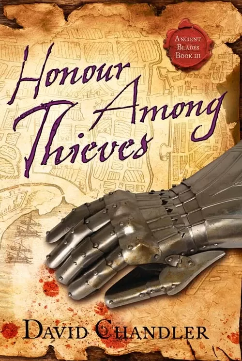Honour Among Thieves (Ancient Blades #3) by David Chandler