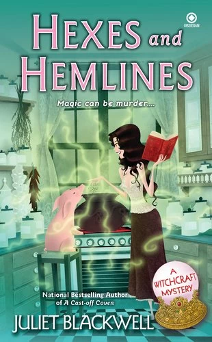 Hexes and Hemlines (Witchcraft Mysteries #3) by Juliet Blackwell