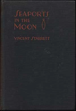 Seaports in the Moon by Vincent Starrett