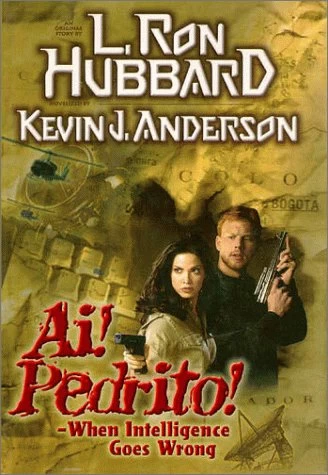 Ai! Pedrito! When Intelligence Goes Wrong by Kevin J. Anderson, L. Ron Hubbard