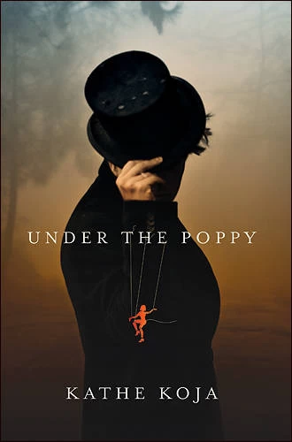 Under the Poppy (Under the Poppy trilogy #1) by Kathe Koja
