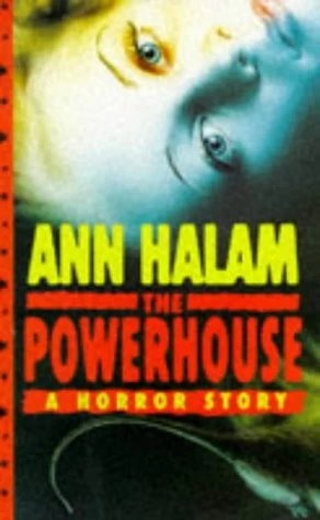The Powerhouse by Ann Halam