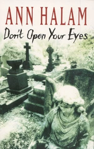 Don't Open Your Eyes by Ann Halam