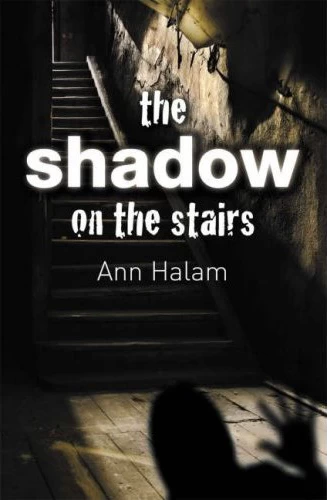 The Shadow on the Stairs by Ann Halam