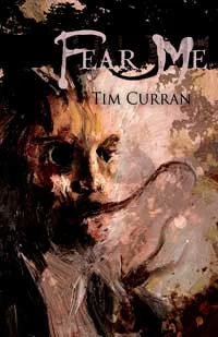 Fear Me by Tim Curran