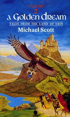 A Golden Dream (Tales from the Land of Erin #2) by Michael Scott