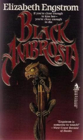 Black Ambrosia by Elizabeth Engstrom