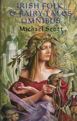 Irish Folk and Fairy Tales Omnibus by Michael Scott