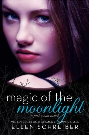 Magic of the Moonlight (Full Moon #2) by Ellen Schreiber