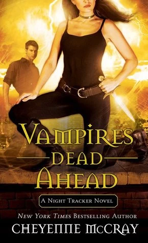 Vampires Dead Ahead (Night Tracker #5) by Cheyenne McCray