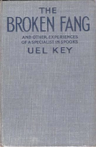 The Broken Fang and Other Experiences of a Specialist in Spooks (Prof. Arnold Rhymer #1) by Uel Key